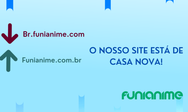 Se liga aí: agora é Funianime.com.br!