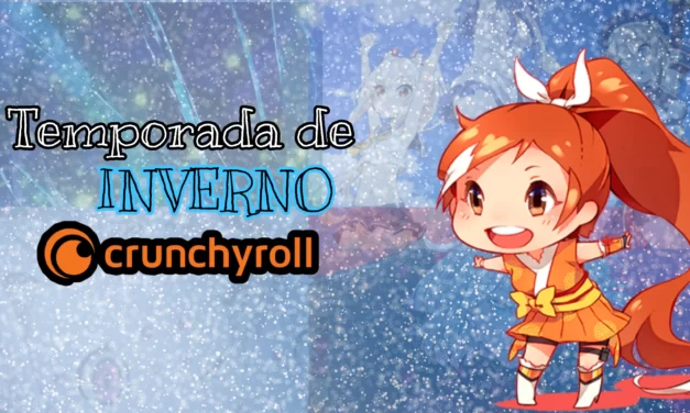 Veja os animes que chegarão ao catálogo da Crunchyroll na temporada de inverno